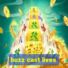 buzz cast lives